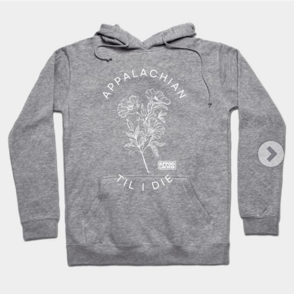 Appalachian Till I Die hoodie